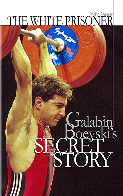 The White Prisoner The Secret Story of Galabin Boevski